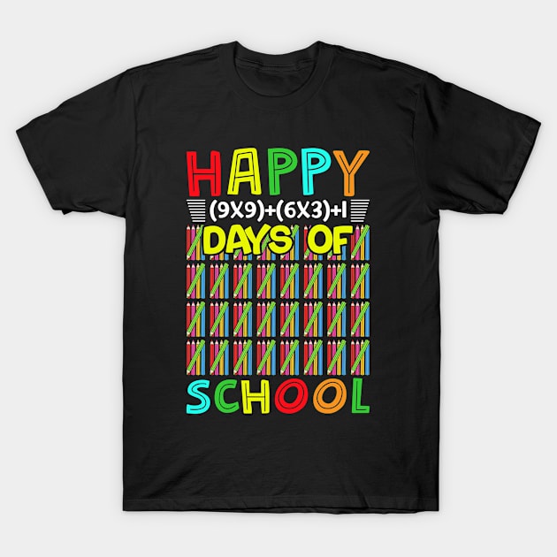 Happy (9-9)+(6-3)+1 Days Of School T-Shirt by Unique-Tshirt Design